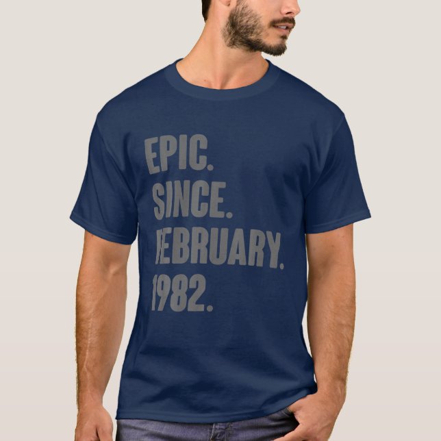 Camiseta Regalos De 40 Años - Épico Desde Febrero De 1982 4 (Anverso)