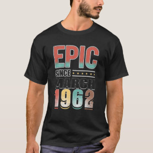 Camiseta Regalos De 60 Años Epic Desde Marzo De 1962 60º Na