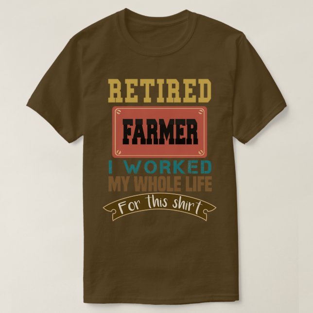 Camiseta Regalos De Agricultores Retirados Trabajé Toda Mi  (Diseño del anverso)