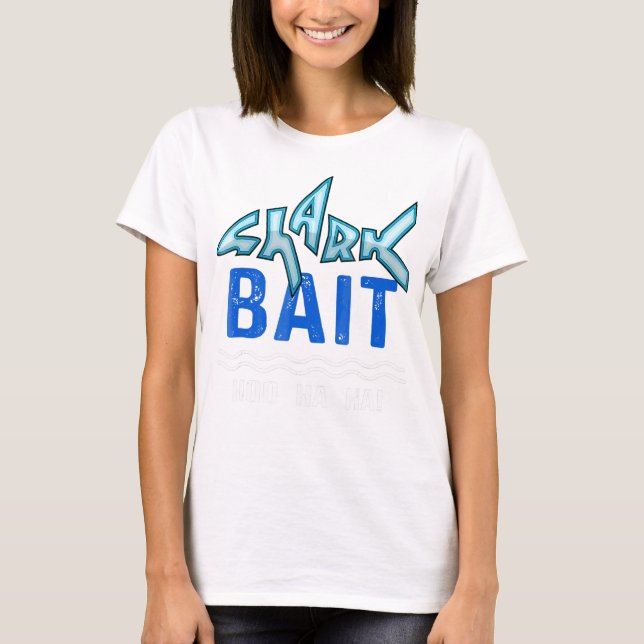 Camiseta Regalos de amantes del tiburón bait hoo ha Ha Ha F (Anverso)