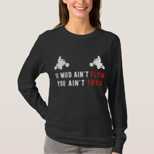 Camiseta Regalos de ATV si el barro no vuela contigo no trí