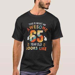 Camiseta Regalos de cumpleaños de 65 años parecen gracios