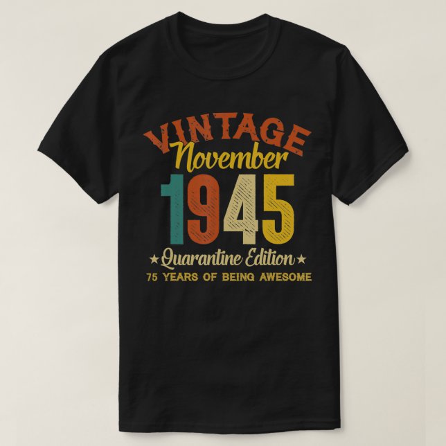 Camiseta Regalos de cumpleaños de 75 años Noviembre de 1945 (Diseño del anverso)
