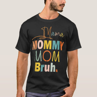 Camiseta Regalos de Día de la Madre para mamá Mamá Bruh Tee