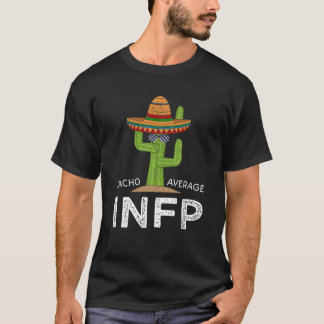 Camiseta Regalos de humor divertidos de INFP | Gracioso Tip