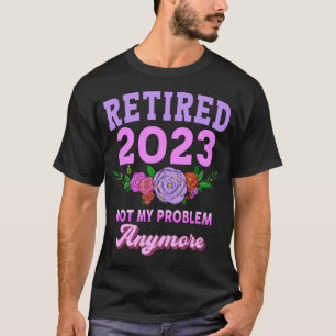 Camiseta Regalos de jubilación divertidos 2023 para las muj