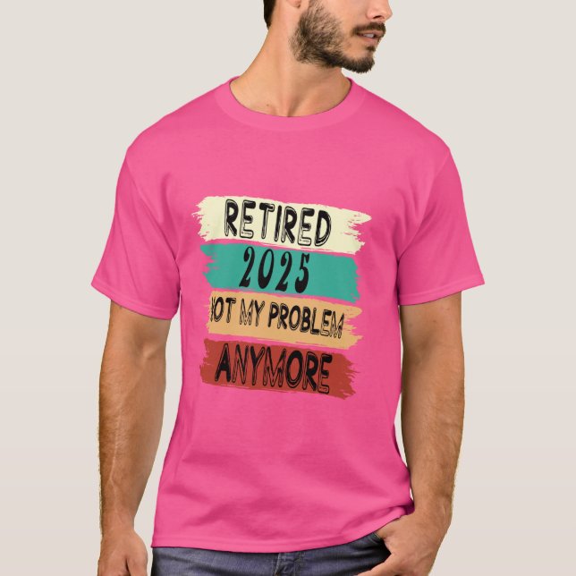 Camiseta Regalos de jubilación Hombres Retirados 2025 (Anverso)