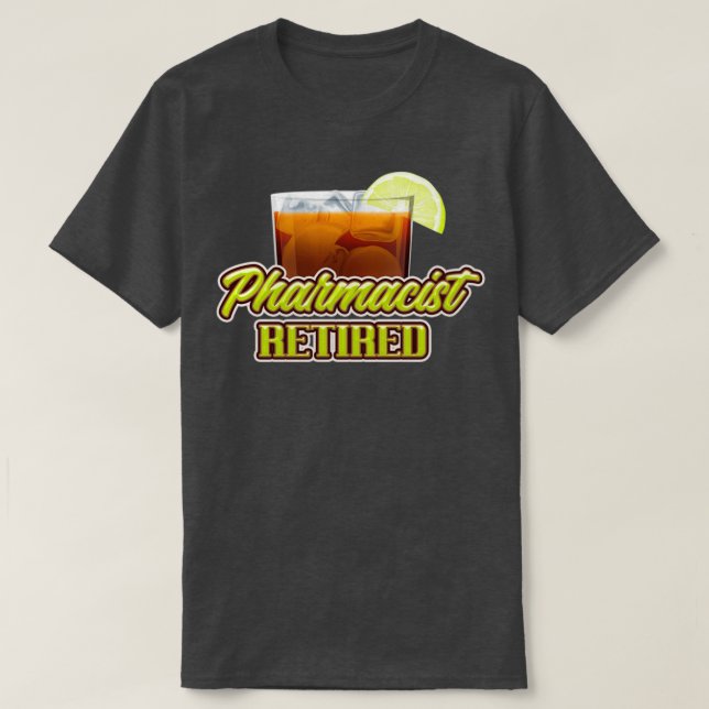 Camiseta Regalos de jubilación para farmacéutico (Diseño del anverso)