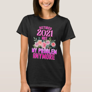Camiseta Regalos De Jubilación Para Las Mujeres 2021 Testig