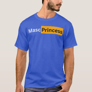 Camiseta Regalos de la princesa masc para hombres y mujeres