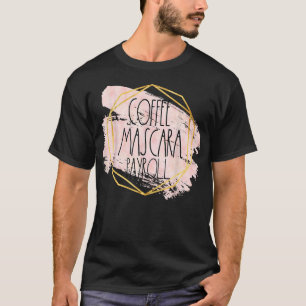 Camiseta Regalos de nómina de sueldos de mujeres Café de fi