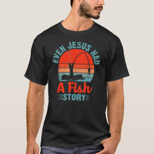 Camiseta Regalos De Pesca Hasta Jesús Tenía Una Historia 