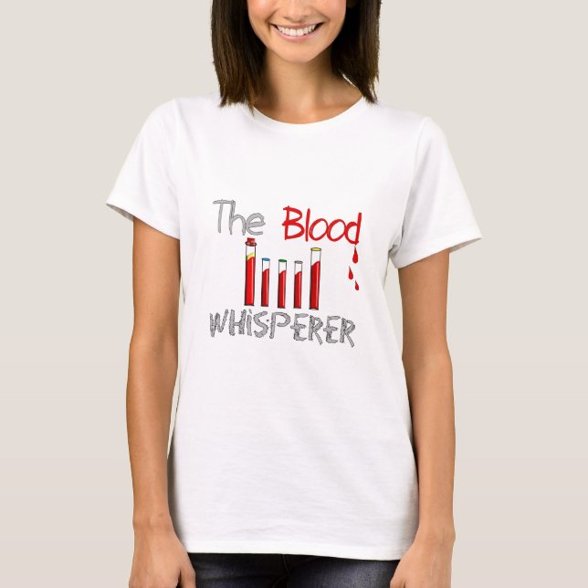 Camiseta Regalos de Phlebotomist "el Whisperer de la sangre (Anverso)