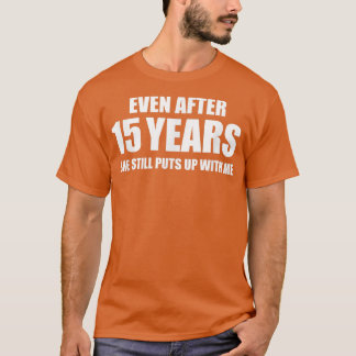 Camiseta Regalos de relaciones divertidas por 15 años para