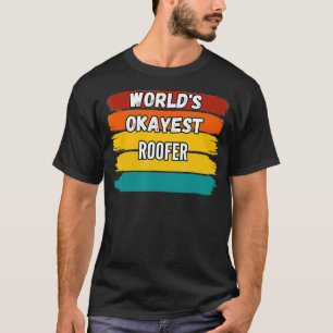 Camiseta Regalos de techo Mundos de los techos más Okayest