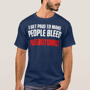 Camiseta Regalos de Técnico de Flebotomía Pagados por Flebo