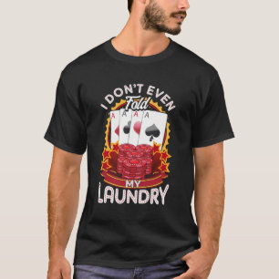 Camiseta Regalos Del Jugador De Póquer - Ni Siquiera Me Mol