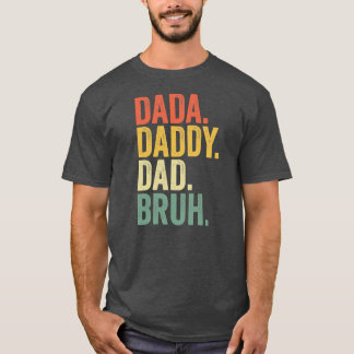 Camiseta Regalos Día del Padre Dadá Papá Bruh