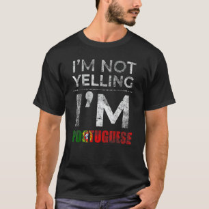 Camiseta Regalos familiares portugueses - No estoy gritando