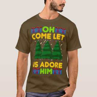 Camiseta regalos graciosos de navidades Oh Come Let Us Ador