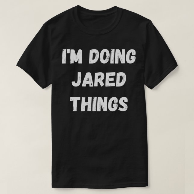 Camiseta Regalos Jared, estoy haciendo cosas Jared  (Diseño del anverso)