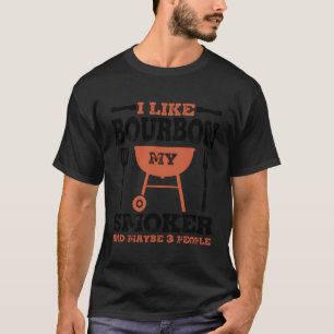 Camiseta Regalos Para Bourbon Being Bbq Meat Smoat Dads