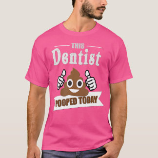 Camiseta Regalos para dentistas Poop hoy en día divertida d