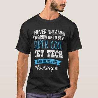 Camiseta Regalos Vet Tech Que Nunca Soñé Graciosa Apreciaci