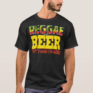 Camiseta Reggae And Beer Es Por Eso Que Estoy Aquí Jamaica