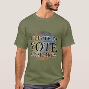 CAMISETA REGISTRO PARA VOTAR PREGUNTARME CÓMO
