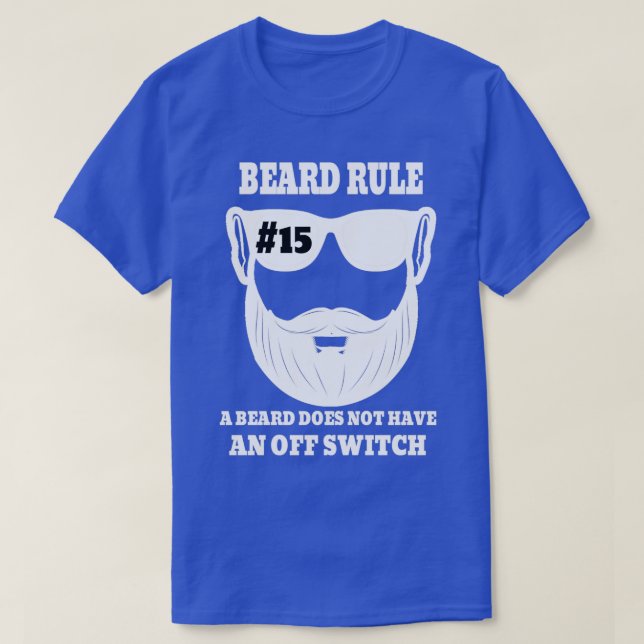 Camiseta Regla De Barba 15 A La Barba No Tiene Interruptor  (Diseño del anverso)