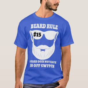 Camiseta Regla De Barba 15 A La Barba No Tiene Interruptor