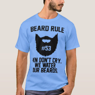Camiseta Regla de la barba 53 hombres no lloran, regamos nu