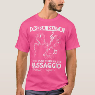 Camiseta Regla de la Ópera de las mujeres - Nunca se presio