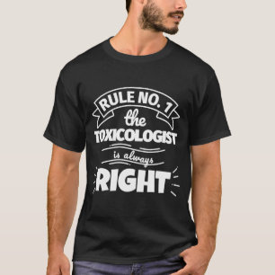 Camiseta Regla no 1 El TOXICOLOGISTA siempre tiene razón
