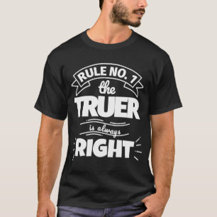 Camiseta Regla no 1 El TRUER siempre tiene razón