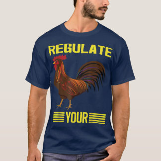 Camiseta Regula Su Pollo Regulando Su Rooster, Chick,