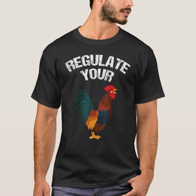 Camiseta Regula tus derechos reproductivos de gallos de pol (Anverso)