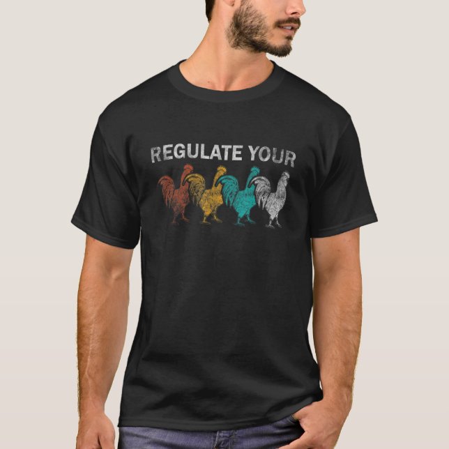 Camiseta Regula tus derechos reproductivos de gallos de pol (Anverso)