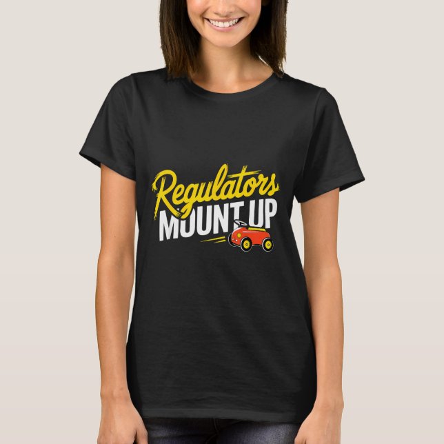 Camiseta Regulators Mount Up Cute Funny Quote Tee  (Anverso)