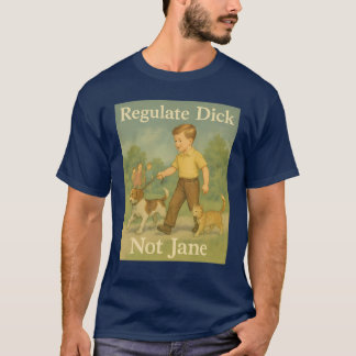 Camiseta Regulen a Dick. No Jane.