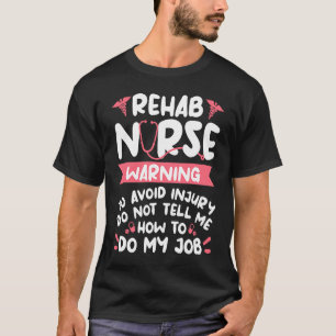 Camiseta Rehab Enfermera Advertencia Para Evitar Lesiones N