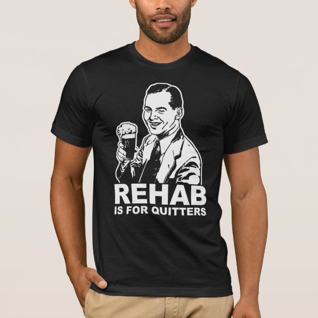Camiseta Rehab Es Para Quitters (Anverso)