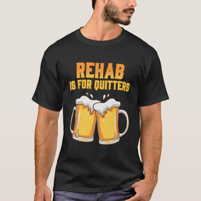 Camiseta Rehab Es Para Quitters Rehabilitación De La Cervez (Anverso)