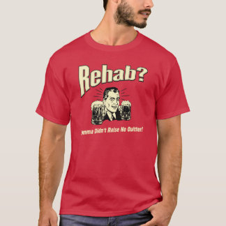 Camiseta Rehab: Mamá no surgió