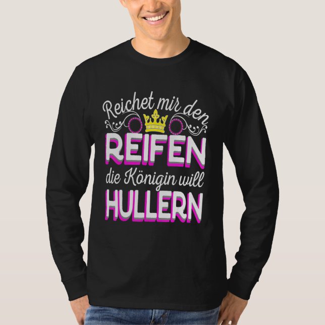 Camiseta Reichet Mir Den Reifen Die Königin Will Hula Hoop (Anverso)