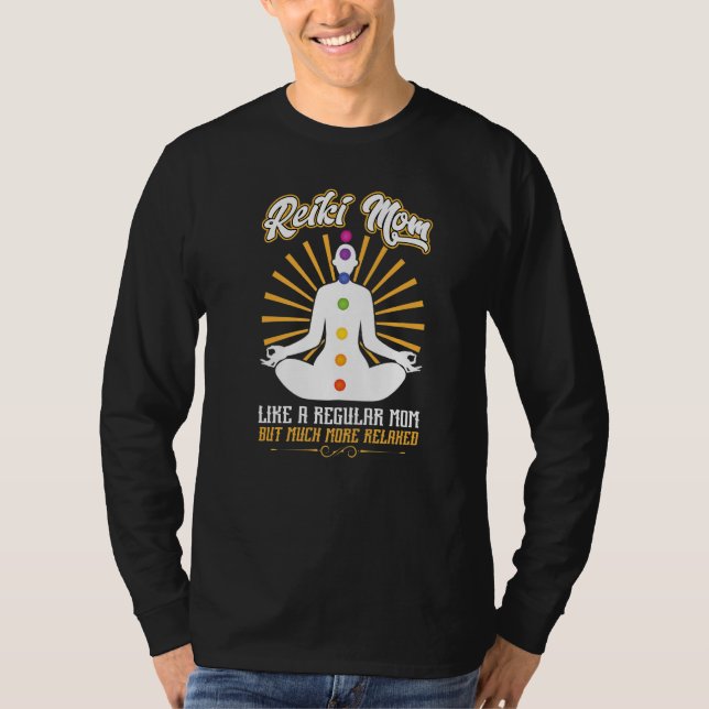 Camiseta Reiki Mom  Like A Regular Mom But Much More Relaxe (Anverso)
