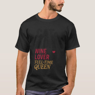 Camiseta Reina a Tiempo Completo Amante del Vino para Mamá