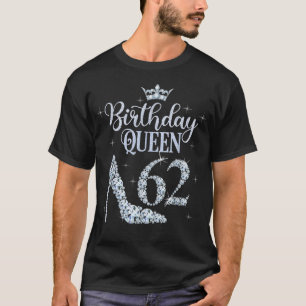 Camiseta Reina de 62 años de edad cumpleaños de zapatos bla