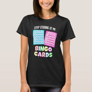 Camiseta Reina De Bingo - Deja De Mirar Mis Cartas De Bingo